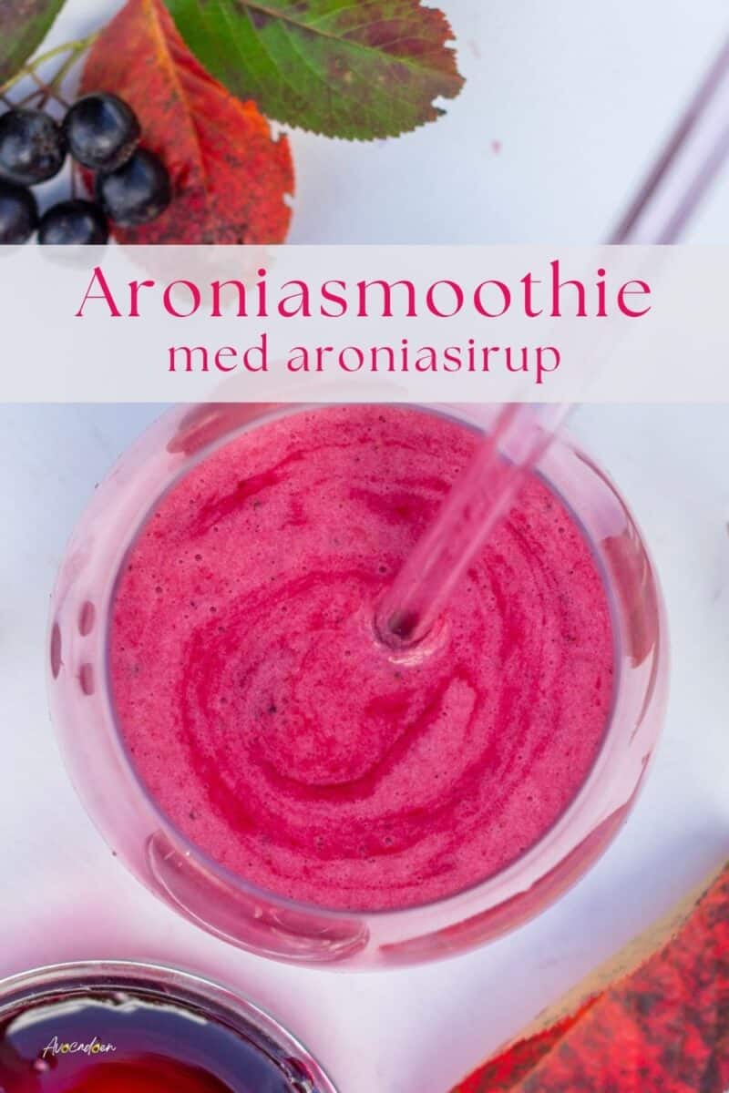 Aroniassmoothie med aroniasirup og aroniabær